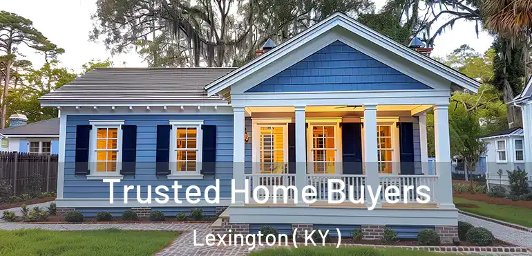  Trusted Home Buyers Lexington ( KY )